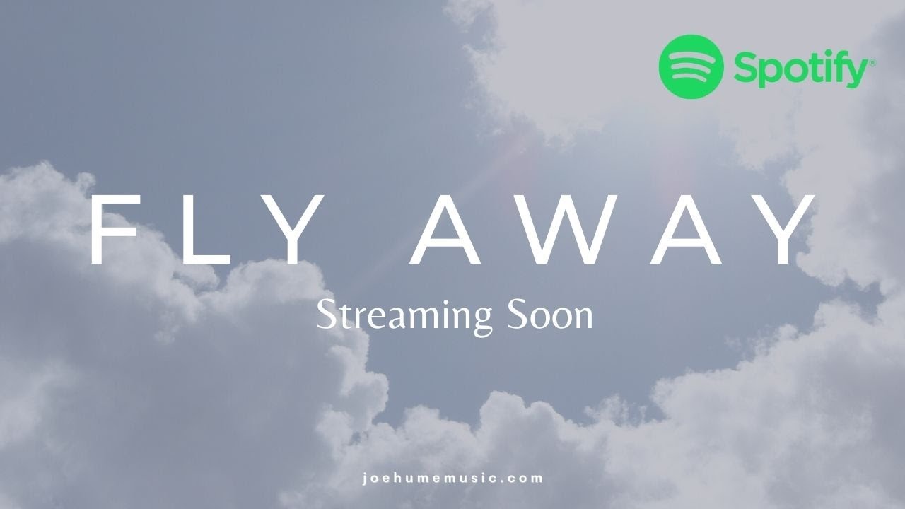 FLY AWAY - JOE HUME - Pre release