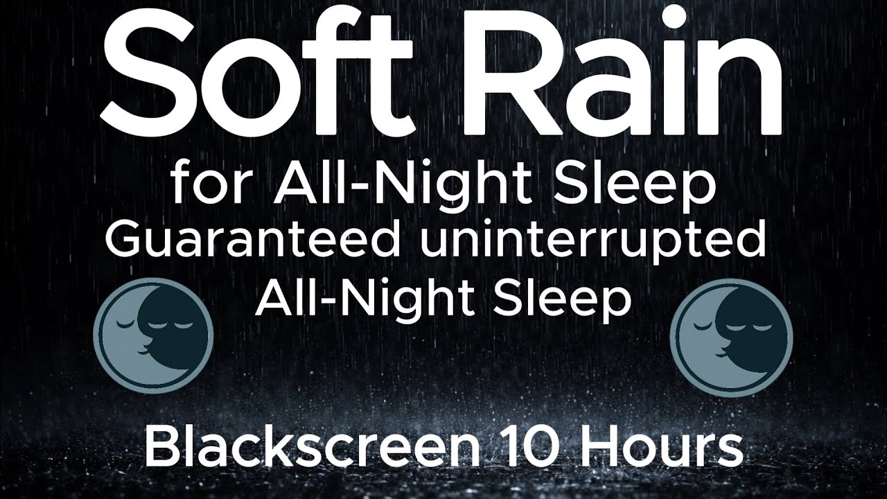 Soft Rain for All-Night Sleep