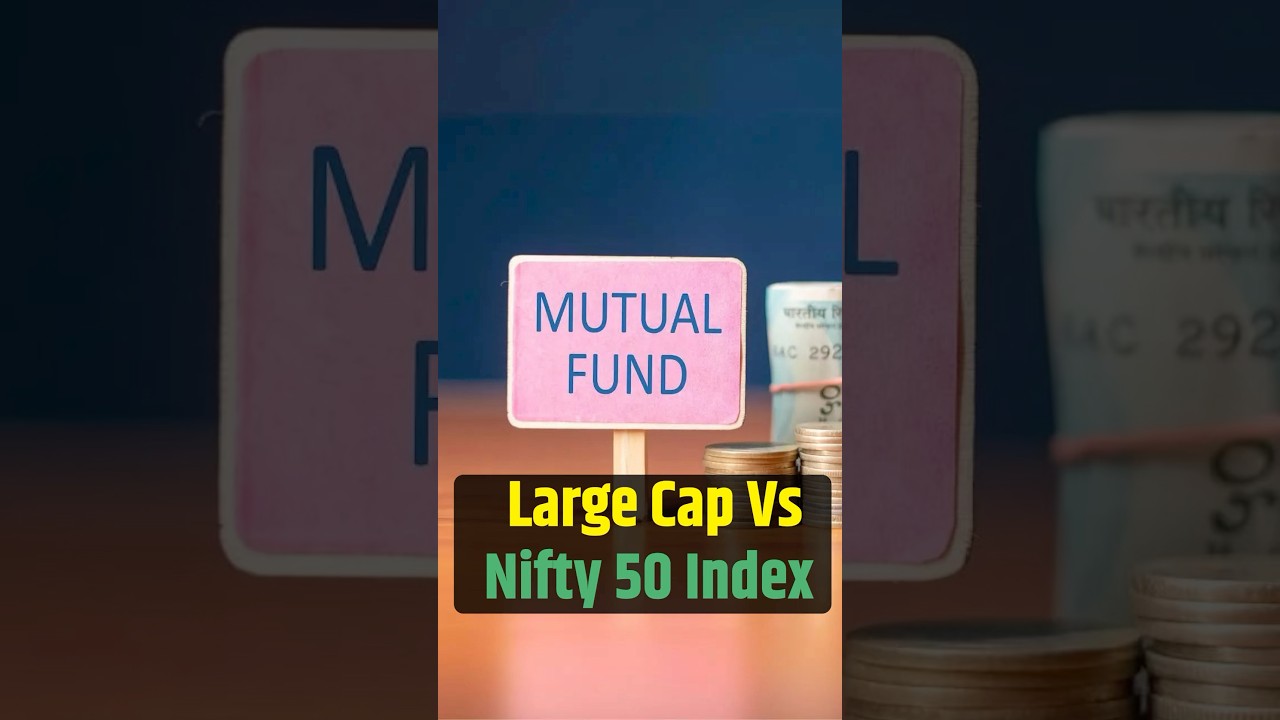 Share Market : Large Cap Fund Vs Nifty 50 Index Fund #shortvideo #ytshorts #shorts