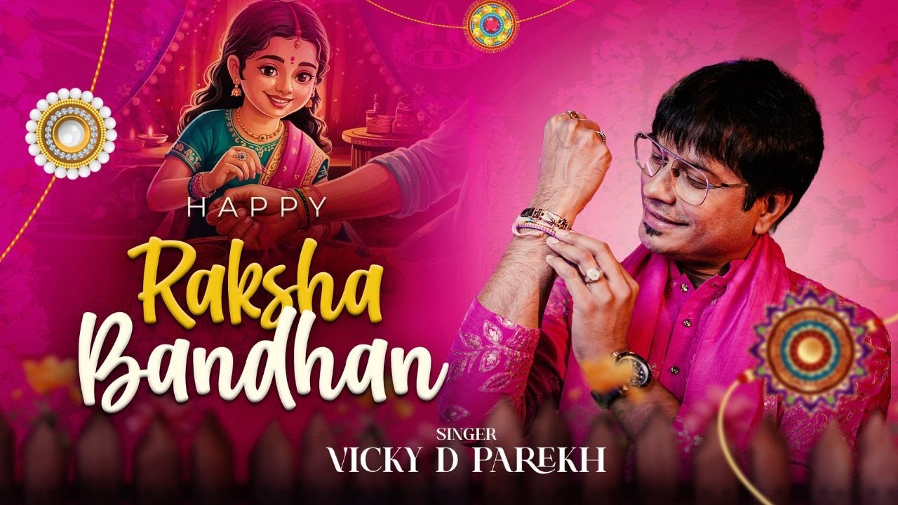 &ldquo;Raksha Bandhan&rdquo; | Latest Rakhi Song 2025 |  Vicky D Parekh | Brother And Sister 