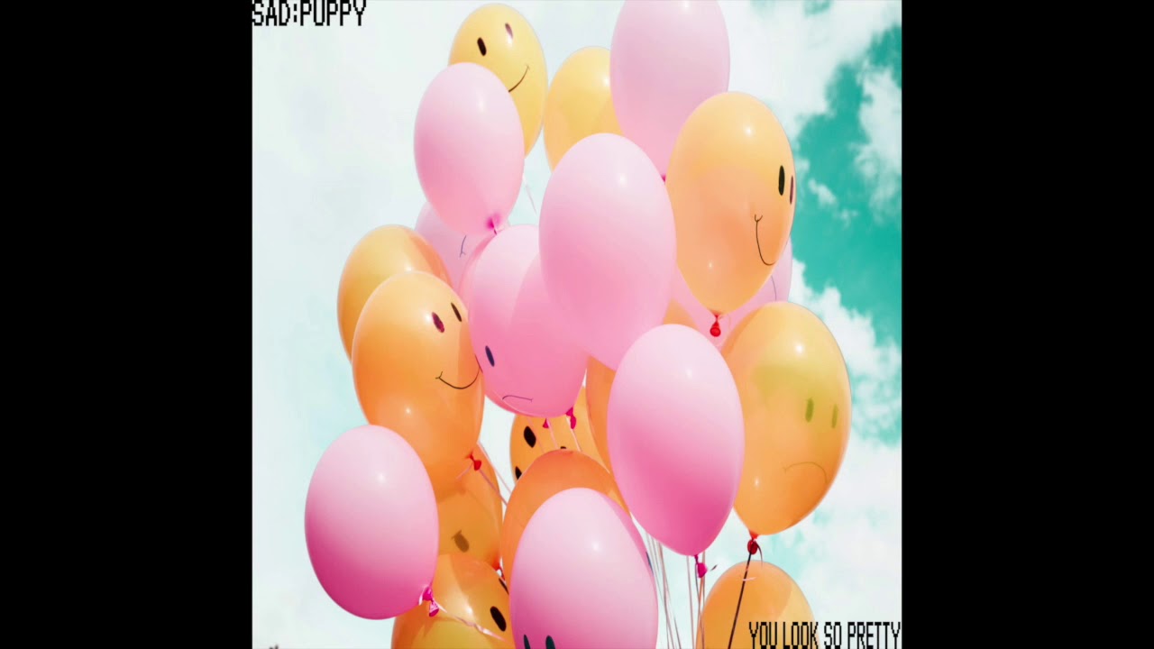 Sad Puppy - You Look So Pretty