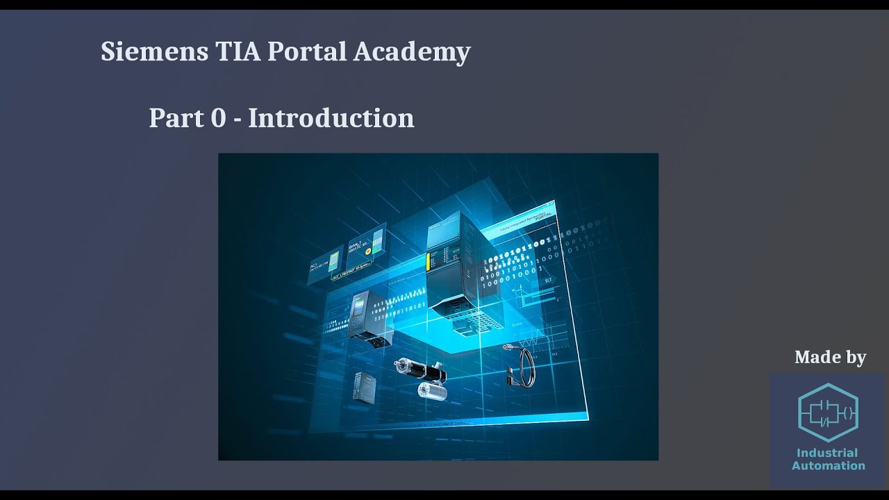 Siemens TIA Portal Academy - Part 0: Introduction