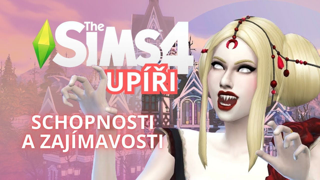 Jak přežít jako upír v Sims 4?! Schopnosti, slabiny i lék!