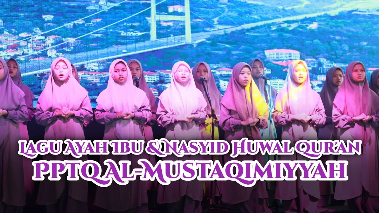 SYAIR AYAH IBU‼️& NASYID HUWAL QUR'AN || PPTQ AL-MUSTAQIMIYYAH