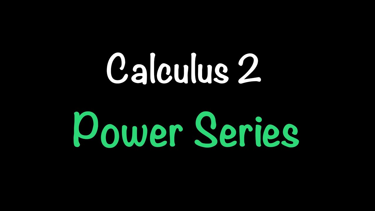 Calculus 2: Power Series (Section 11.8) | Math with Professor V