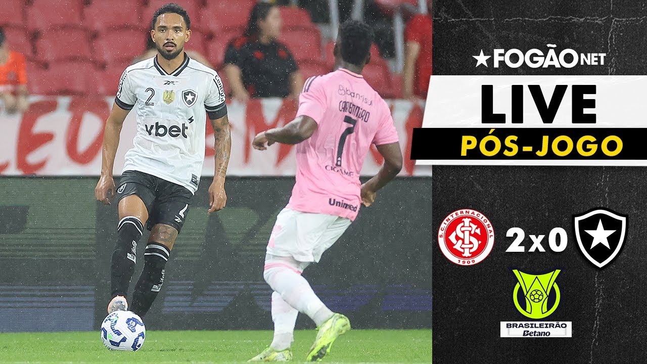 FOG&Atilde;ONET LIVE: INTERNACIONAL X BOTAFOGO (P&Oacute;S-JOGO) | 27&ordf; RODADA DO CAMPEONATO BRASILEIRO