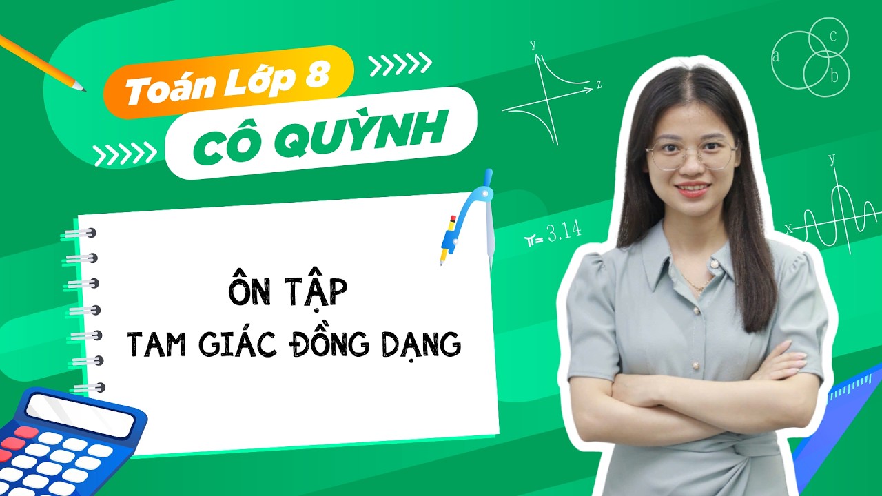 Toán lớp 8 - Ôn tập tam giác đồng dạng - Cô Nguyễn Quỳnh