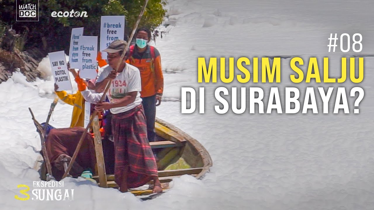 MUSIM SALJU DI SURABAYA? - Ekspedisi 3 Sungai #08