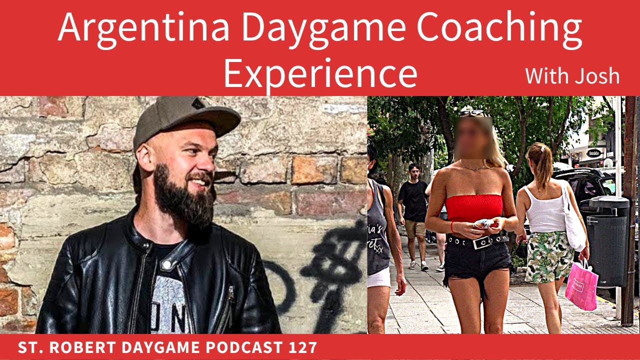 Buenos Aires, Argentina Daygame Coaching Experience | St. Robert Daygame Podcast 127