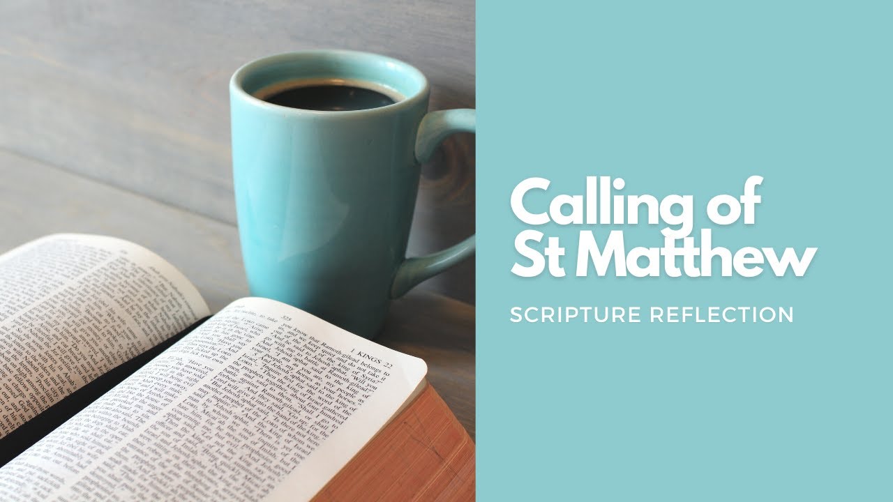 Scripture Reflection: The Calling of St Matthew