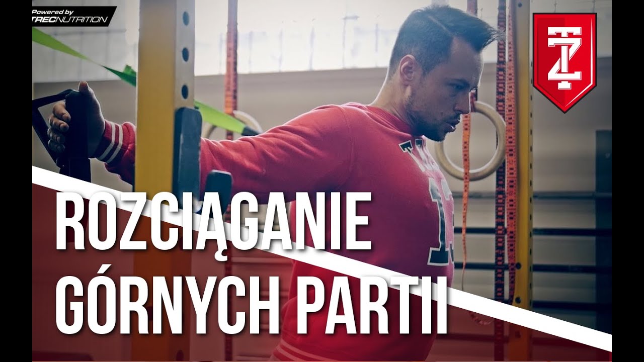 ROZCIĄGANIE GÓRNYCH PARTII CIAŁA po treningu siłowym - Paweł Zontek (Zapytaj Trenera)