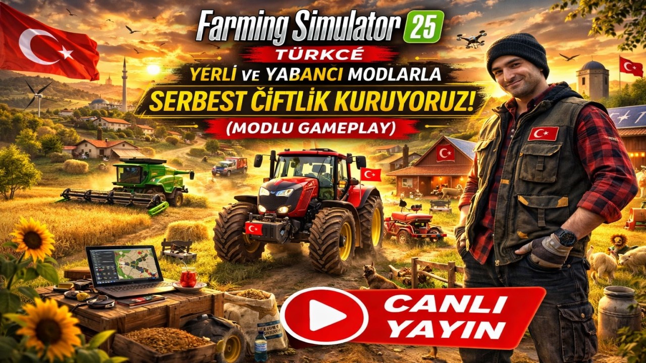 Farming Simulator 25 Türkçe | Yerli ve Yabancı Modlarla Serbest Çiftlik Kuruyoruz! (Modlu Gameplay)