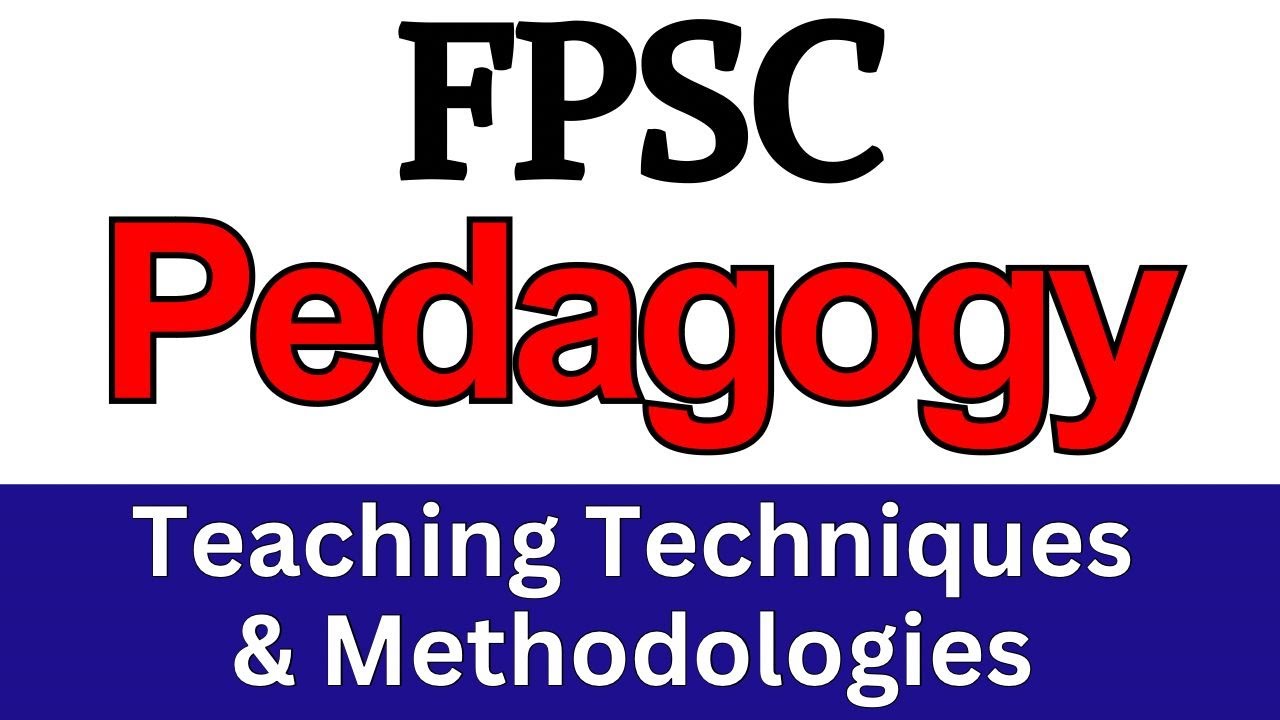 Pedagogy: Teaching Techniques & Methods | FPSC Lecturer Professional Portion | FPSC Lecturer Part-1