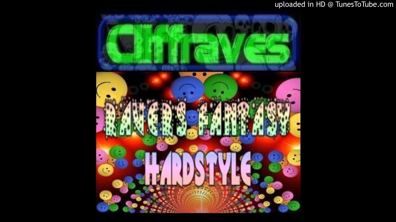 DJ Cliffraves - Ravers Fantasy Hardstyle