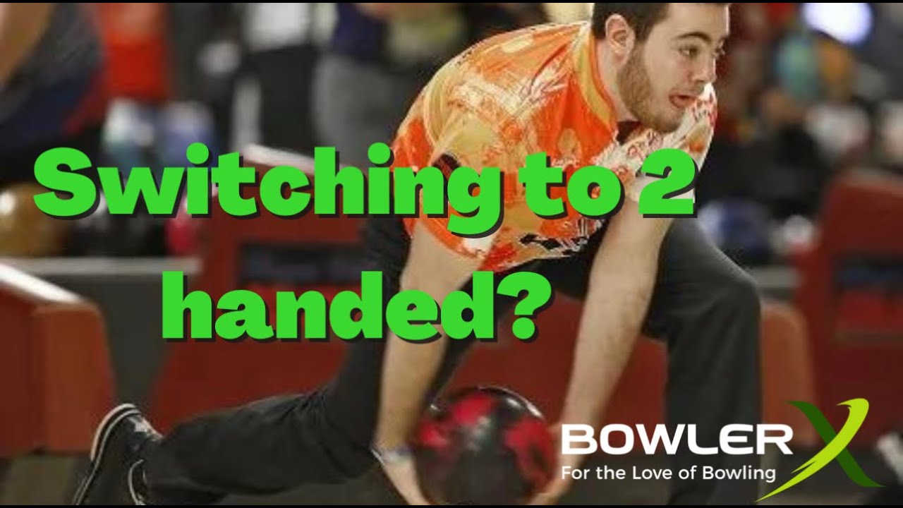 switching to two handed bowling?