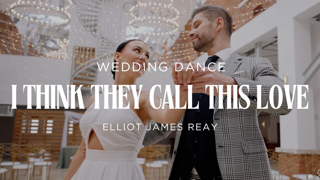 I Think They Call This Love - Elliot James Reay - Wedding Dance Online | Stunning English Waltz