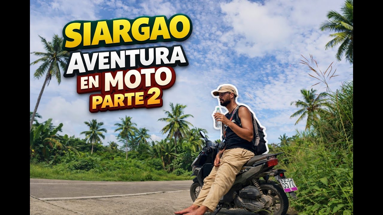 En Moto por Siargao: Empieza la Aventura – Parte 2