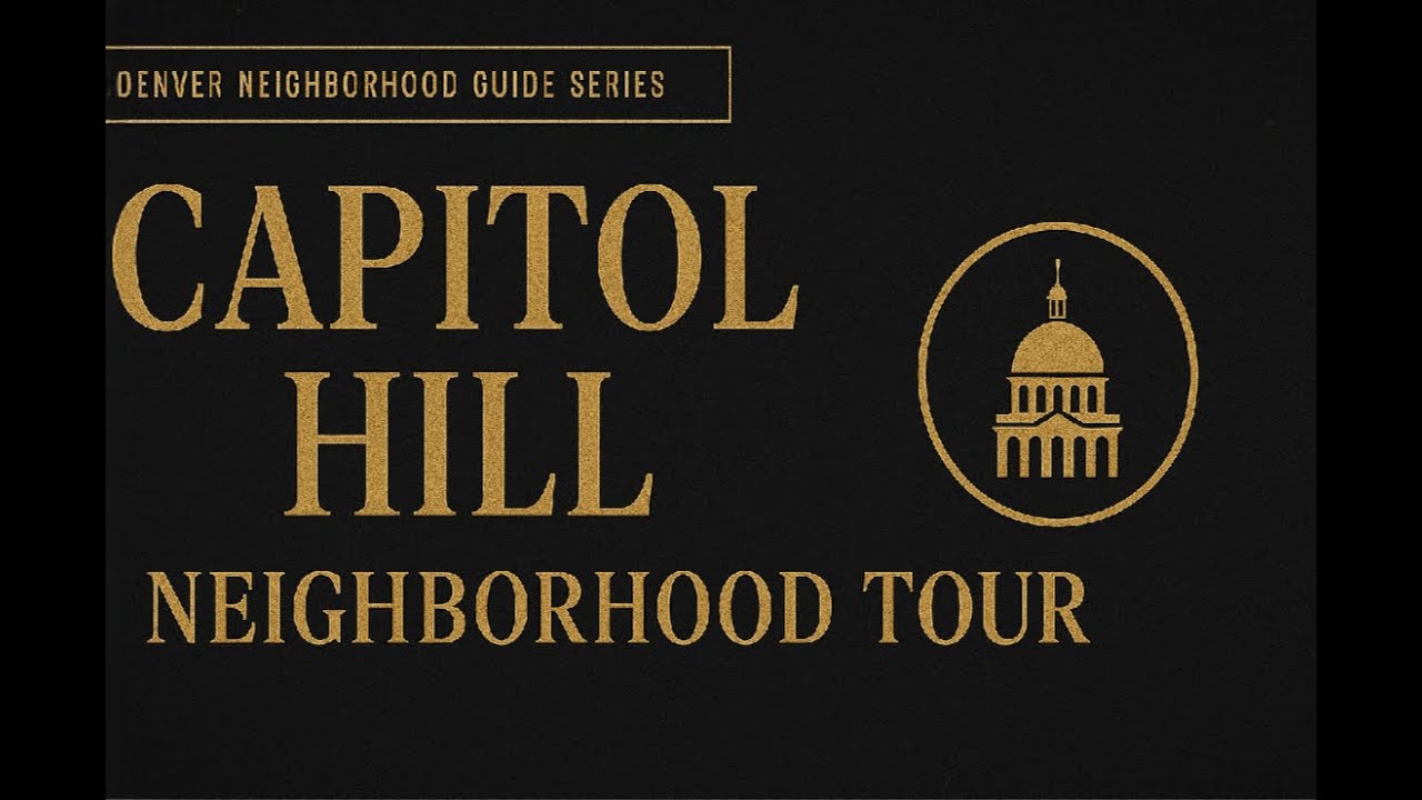 Denver Neighborhood Guide Series: Capitol Hill