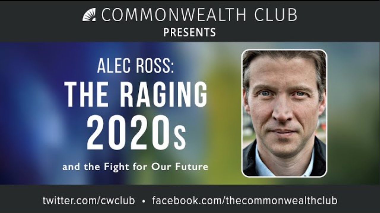 Alec Ross: The Raging 2020s and the Fight for Our Future