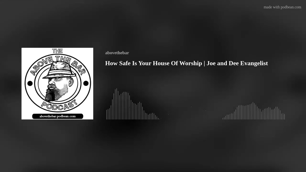 How Safe Is Your House Of Worship | Joe and Dee Evangelist
