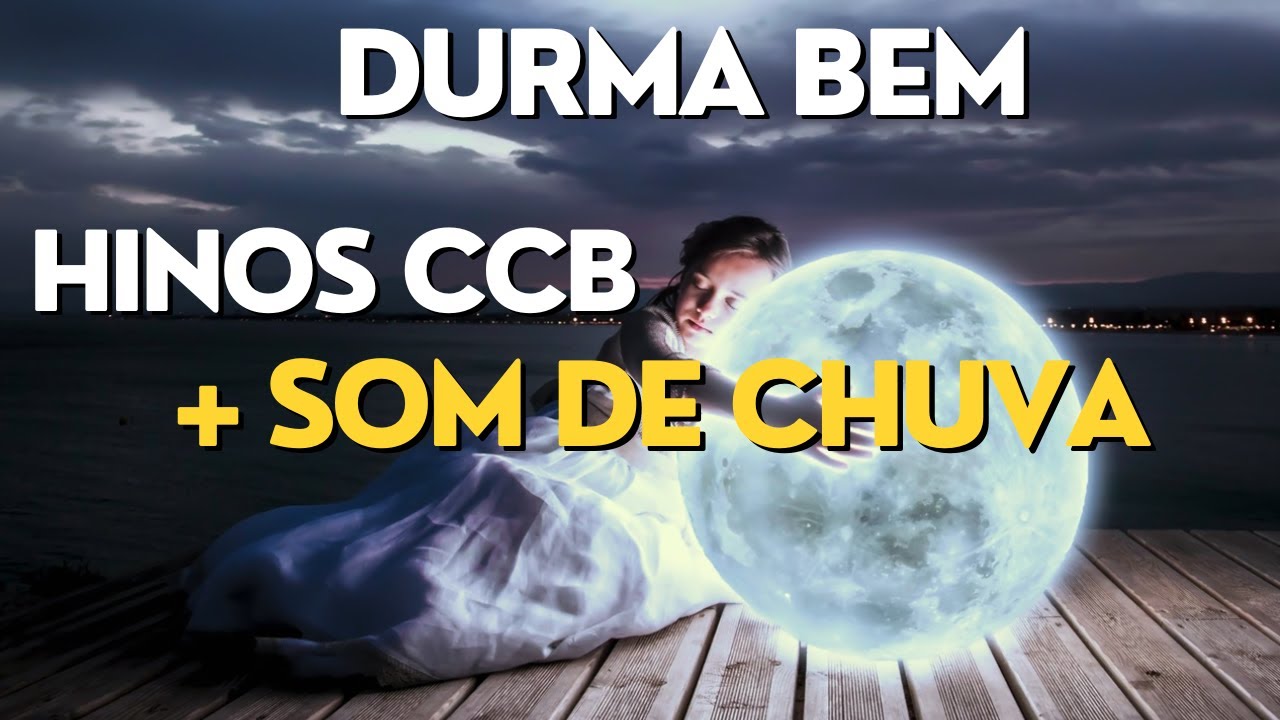 SOM DE CHUVA + HINOS CCB PARA DORMIR E RELAXAR