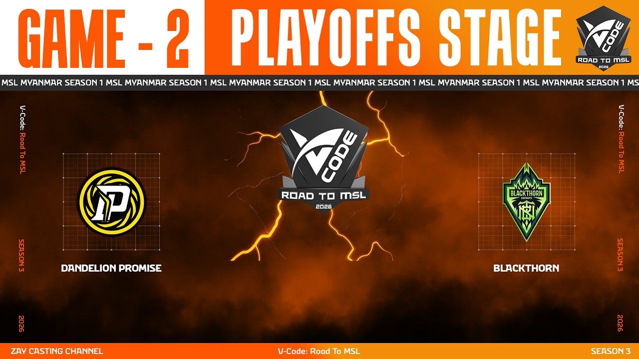 [Game - 2] Dandelion Promise vs Blackthorn | V-Code: Road To MSL MM Season 3