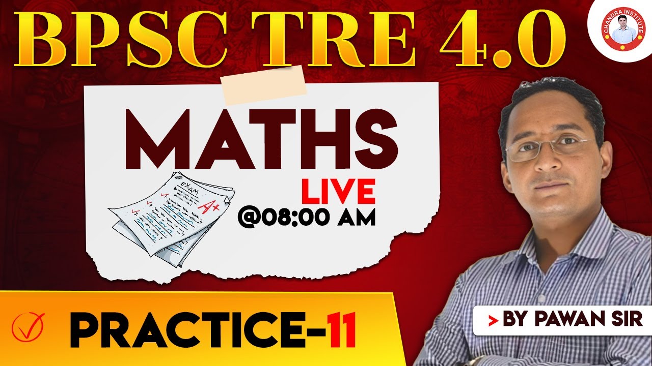 BPSC TRE 4.0 | MATHS | PRACTICE-11 | BY PAWAN SIR