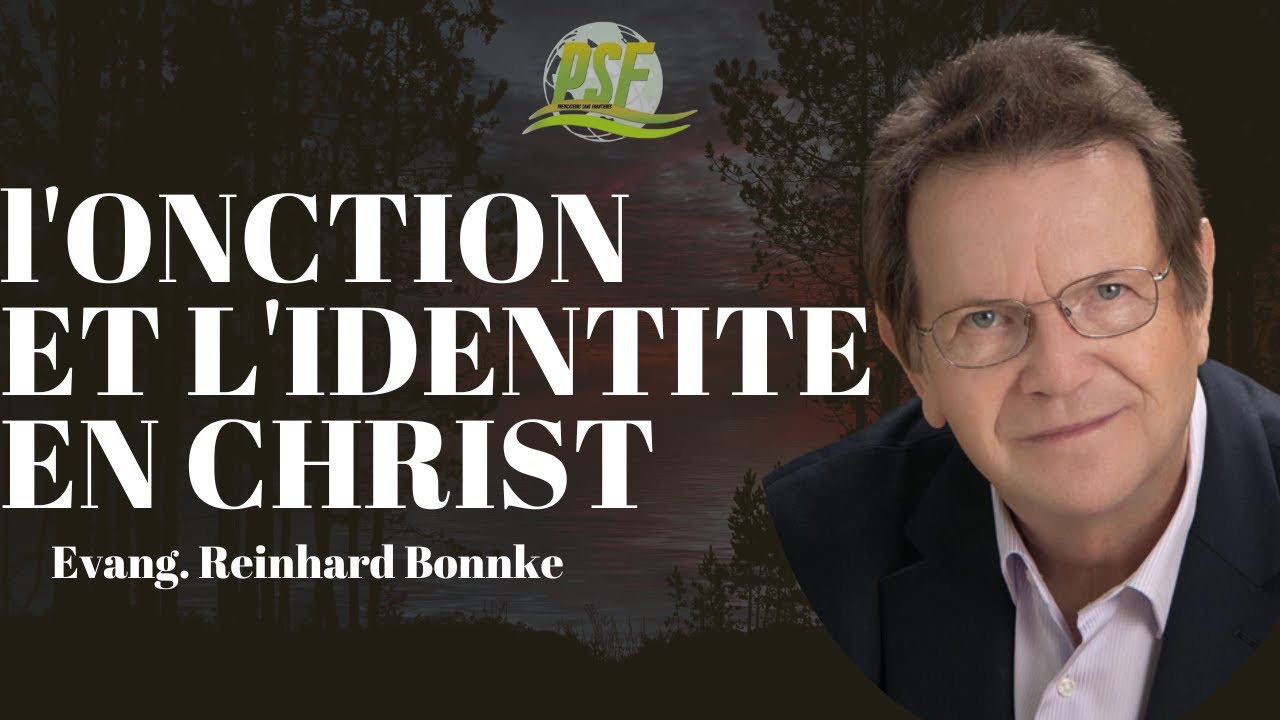 L'Onction Et l'Identité en Christ | Evang. Reinhard Bonnke