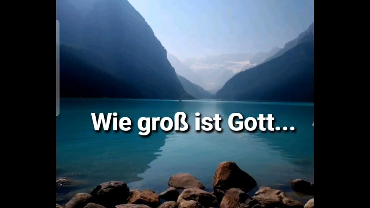 Wie groß ist Gott...
