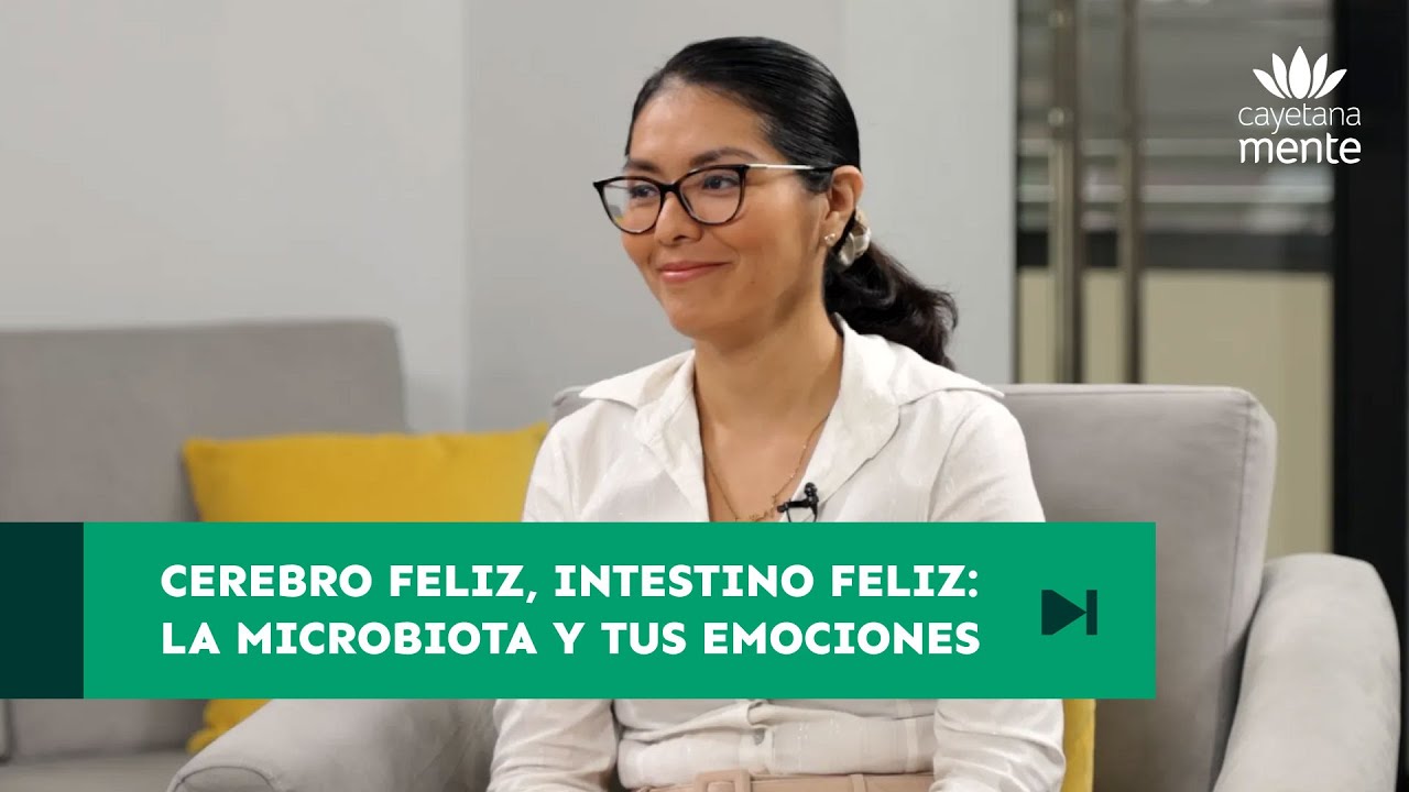 Cerebro feliz, intestino feliz: la microbiota y tus emociones | Cayetanamente