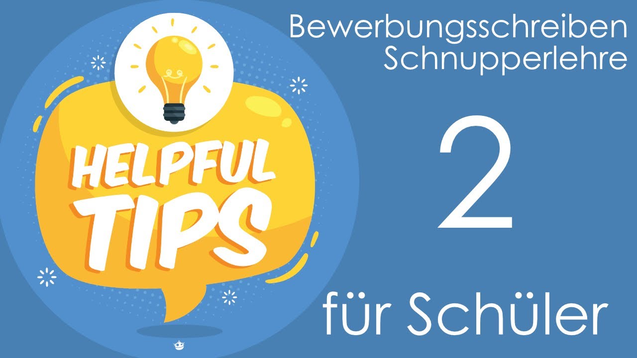 Helpful Tips 2, Bewerbungsschreiben Sch&uuml;ler, Schnupperlehre