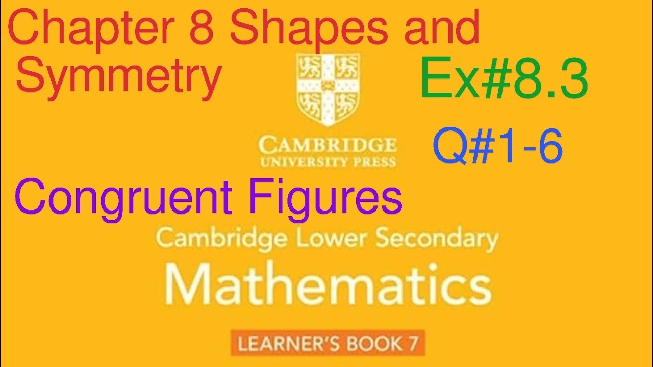 Ex#8.3 Q#1-6 | Chapter 8 Shapes | Congruent figures | Cambridge lower Secondary Mathematics Book 7