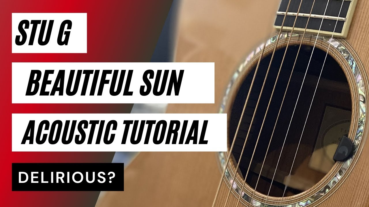 STU G -BEAUTIFUL SUN - ACOUSTIC TUTORIAL
