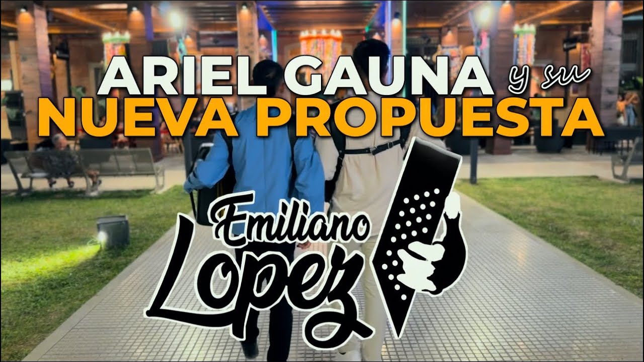 Me vas a extrañar-Ariel Gauna y su Nueva propuesta ft. Emiliano López 