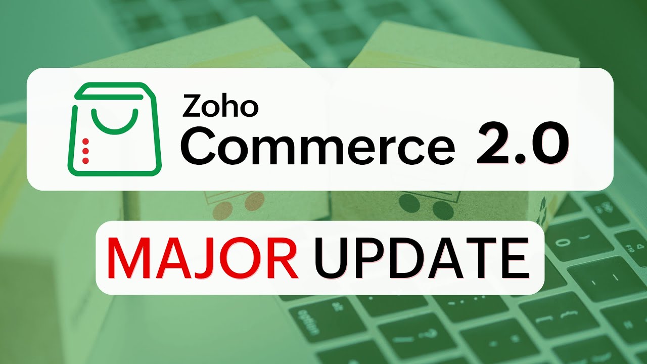 Zoho Commerce 2.0 || NEW Release