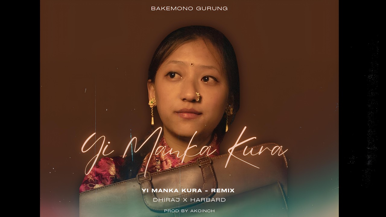 Bakemono Gurung - Yi Manka Kura (ft. DHIRAJ & HARBARD) | Official Rap Remix 2026