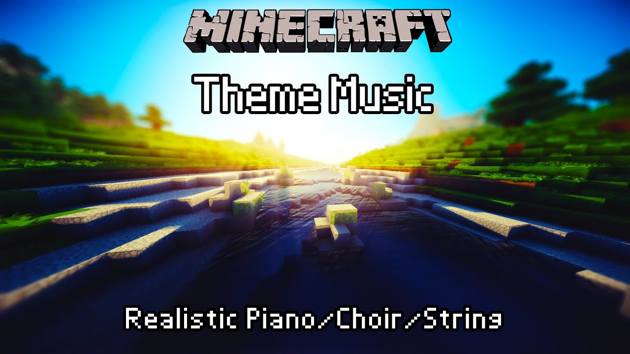 Minecraft Theme - Music | Full Soundtrack - Realistic Piano/Choir/String Beautiful Remix