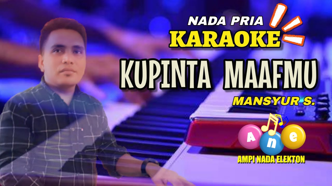 Karaoke Nada Pria | Kupinta Maafmu - Mansyur S. | Ampi Nada Elekton
