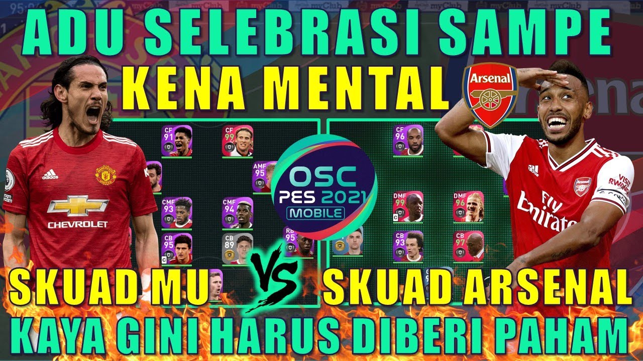ADU SELEBRASI SAMPE KENA MENTAL FULL SKUAD MAN.UNITED VS SKUAD ARSENAL KLUB TERBAIK DI MUKA BUMI PES
