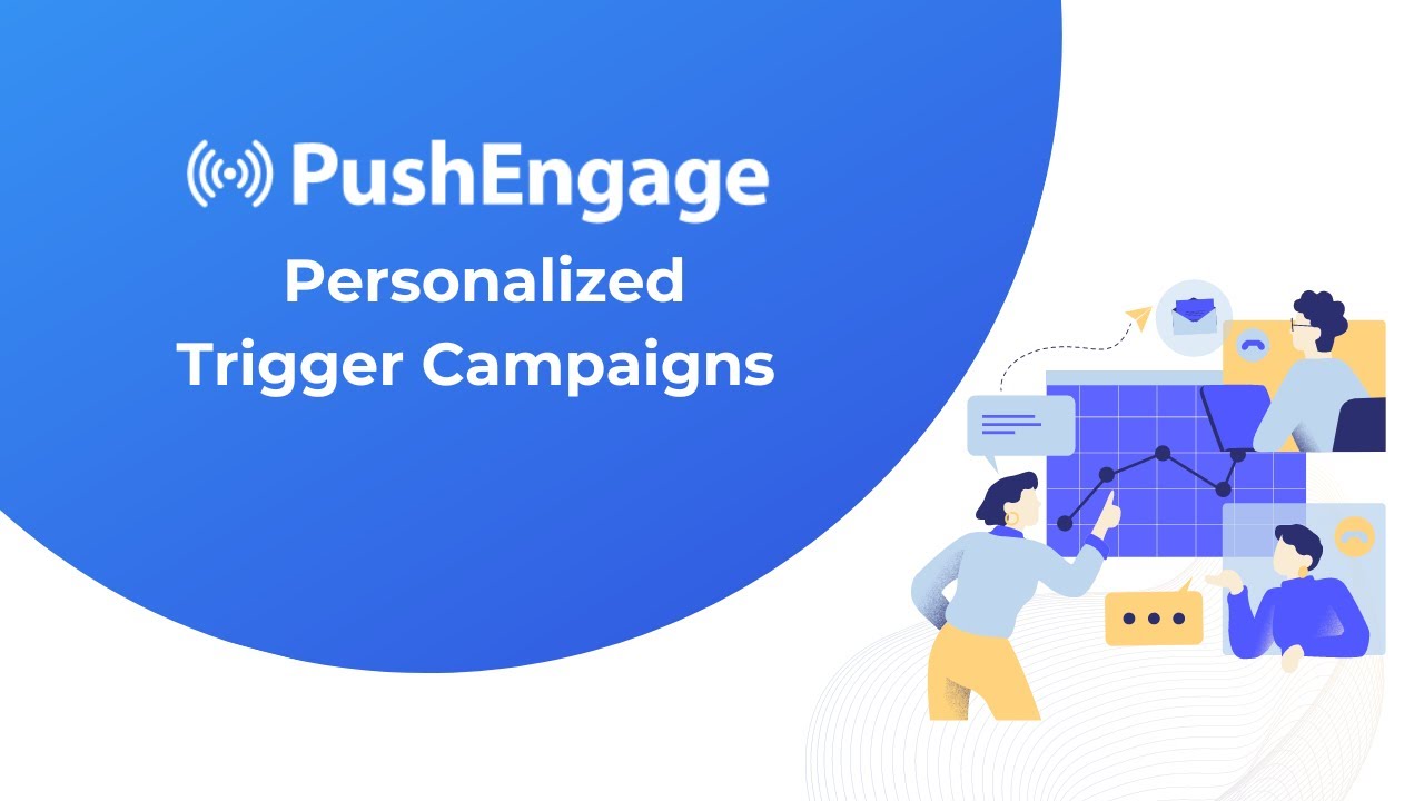 Personalized Trigger Campaigns with PushEngage