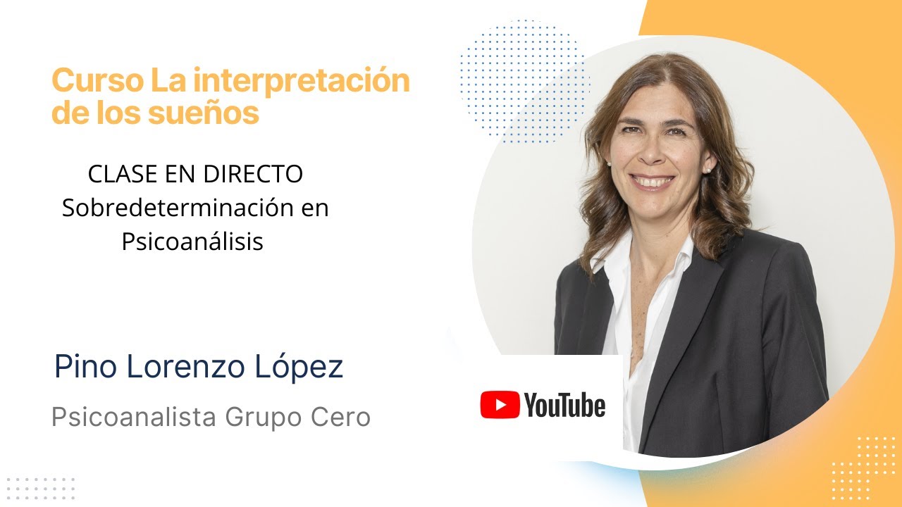 Sobredeterminación en Psicoanálisis: curso La interpretación de los sueños