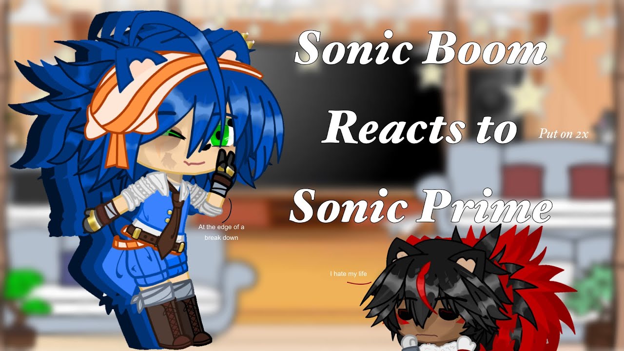 • Sonic Boom reacts to Sonic Prime  • First Reaction Video • Put on x2 • Sonadow •