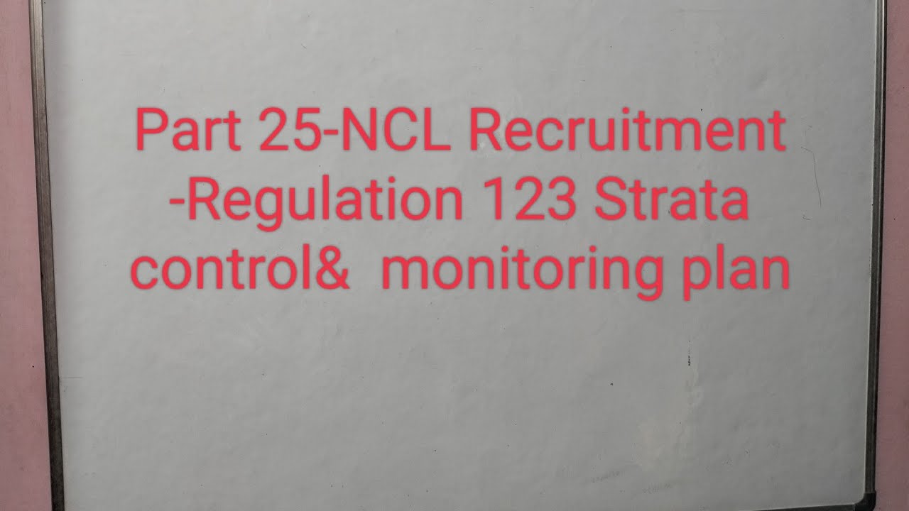 Part 25-NCL Recruitment -Regulation 123 Strata control&  monitoring plan