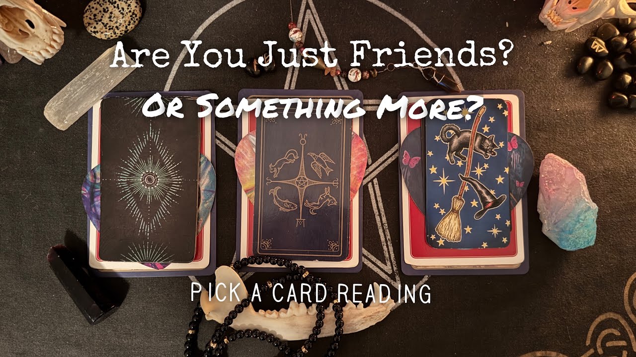 Are You Just Friends 👯 Or More? 💕 | Pick a Card Reading