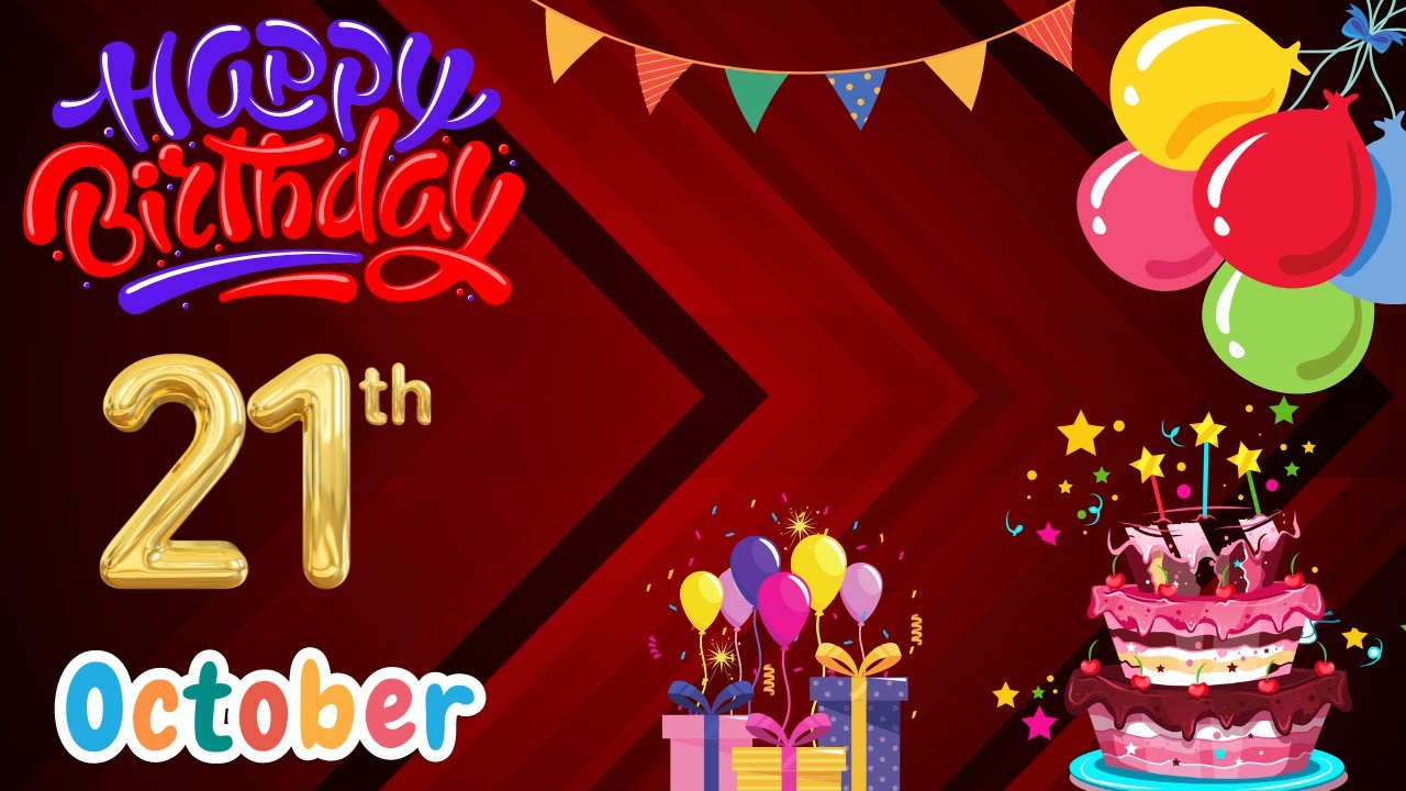 Happy Birthday, 21 October, Today, Birthday Wishes, Hbd