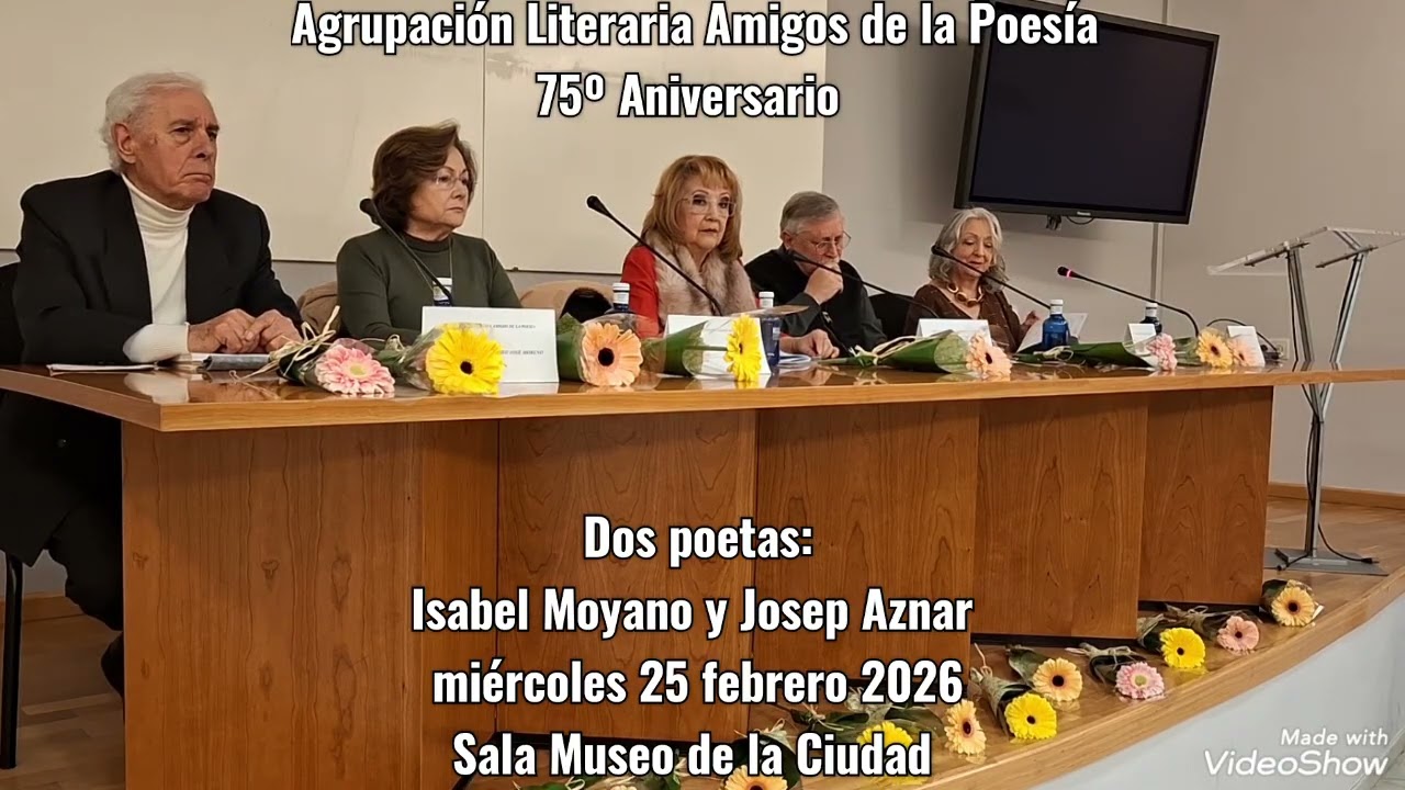DOS POETAS: ISABEL MOYANO Y JOSEP AZNAR. Agrupación Literaria Amigos de la Poesía 25.2.2026