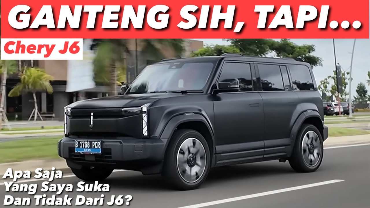 TAMPANG SUDAH KEREN, INI PLUS MINUSNYA CHERY J6