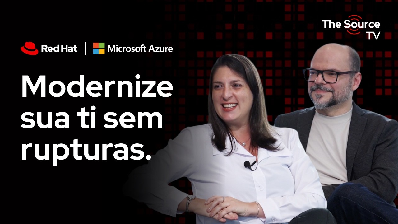 Red Hat e Microsoft: O futuro da Virtualização Moderna | The Source TV