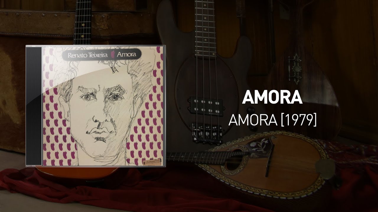 Amora - Amora [1979] - Renato Teixeira