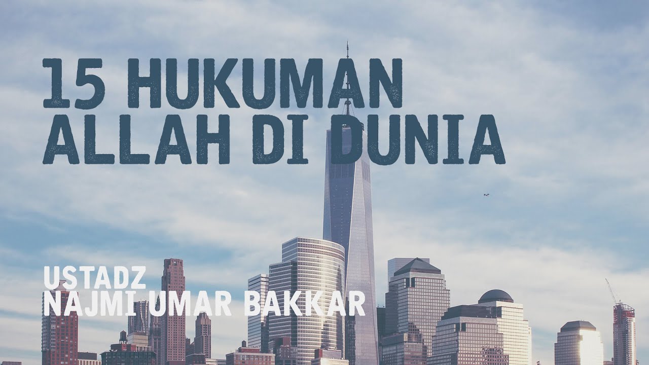 Ustadz Najmi Umar Bakkar - 15 Hukuman Allah di Dunia